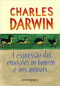 «A expressão das emoções no homem e nos animais» Charles Darwin