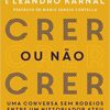 «Crer ou não crer» Leandro Karnal