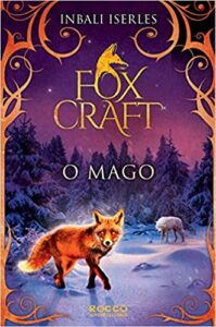 «O mago (Foxcraft Livro 3)» Inbali Iserles