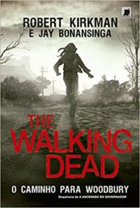 «The Walking Dead: O caminho para Woodbury (Vol. 2)» Robert Kirkman