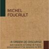«A ordem do discurso: Aula inaugural no Collège de France, pronunciada em 2 de dezembro de 1970» Michel Foucault