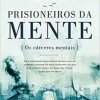 «Prisioneiros da mente» Augusto Cury