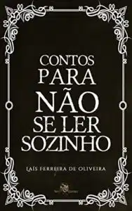 «Contos para não se ler sozinho» Lais Ferreira de Oliveira