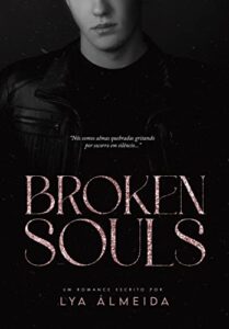 «Broken Souls» Lya Álmeida