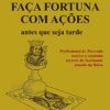 «Faça Fortuna com Ações, Antes que seja Tarde» Décio Bazin