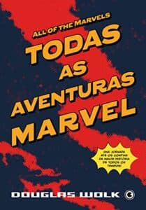 «Todas as aventuras Marvel» Douglas Wolk