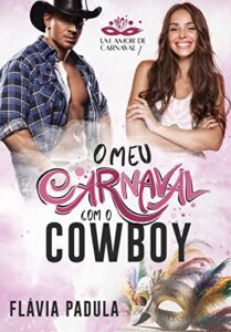 «O Meu Carnaval com o Cowboy» Flávia Padula