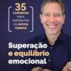 «Superação e equilíbrio emocional: 35 caminhos para enfrentar os novos tempos» Leo Fraiman