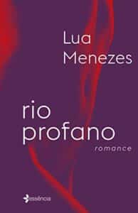 «Rio Profano: Romance» Lua Menezes