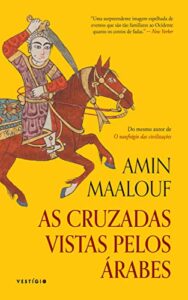 «As cruzadas vistas pelos árabes» Amin Maalouf