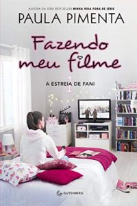 «Fazendo meu filme 1 – A estreia de Fani» Paula Pimenta