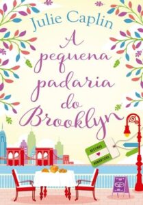 «A pequena padaria do Brooklyn» Julie Caplin
