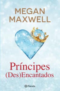 «Príncipes (Des) Encantados» Megan Maxwell