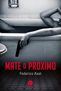 «Mate o próximo» Federico Axat