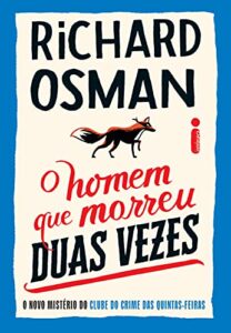 «O homem que morreu duas vezes: O novo mistério do clube do crime das quintas-feiras» Richard Osman