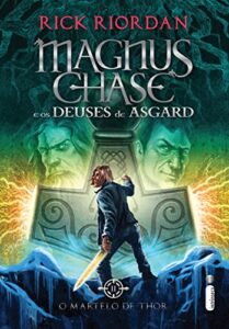 «O martelo de Thor (Magnus Chase e os deuses de Asgard Livro 2)» Rick Riordan