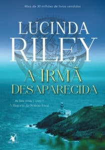 «A irmã desaparecida» Lucinda Riley