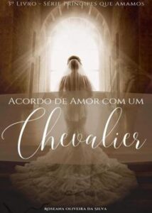 “Acordo de amor com um Chevalier” Roseanautora
