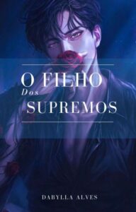 «O Filho dos Supremos» DabyllaAlves