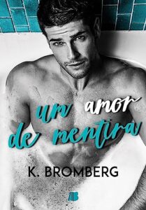 «Um Amor de Mentira» K. Bromberg