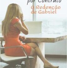«Casamento por Contrato – A Redenção de Gabriel» Rosa Bella