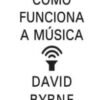 «Como Funciona a Música» David Byrne