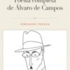 «A Poesia Completa de Álvaro de Campos» Fernando Pessoa