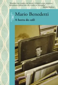 «A Borra do café» Mario Benedetti