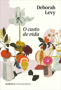 «O Custo de Vida» Deborah Levy