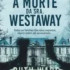 «A Morte da Sra. Westaway» Ruth Ware