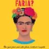 «O Que Frida Faria?» Arianna Davis