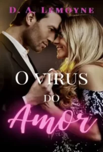 «O Vírus do Amor» D. A. Lemoyne