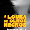 «A Loura de Olhos Negros» Benjamin Black