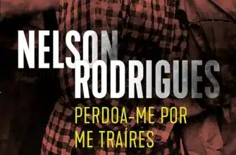 «Perdoa-me por me traíres» Nelson Rodrigues