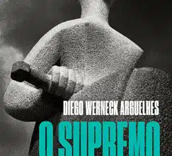 «O SUPREMO» DIEGO WERNECK ARGUELHES