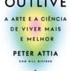 «OUTLIVE» PETER ATTIA, BILL GIFFORD