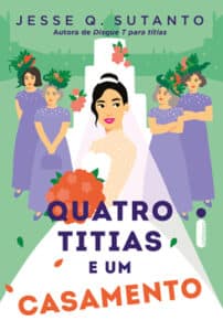 «QUATRO TITIAS E UM CASAMENTO» JESSE Q. SUTANTO