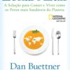 «Zonas Azuis: A solução para comer e viver como os povos mais saudáveis do planeta» Dan Buettner