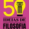«50 ideias de Filosofia que você precisa conhecer» Ben Dupré