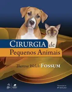 «Cirurgia de Pequenos Animais» Theresa Theresa Fossum