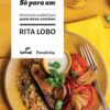 «Só para um: alimentação saudável para quem mora sozinho: 3» Rita Lobo