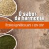 «O sabor da harmonia: Receitas Ayurvédicas para o bem-estar» Laura Pires