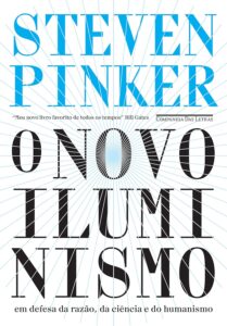 «O novo Iluminismo: Em defesa da razão, da ciência e do humanismo» Steven Pinker