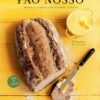 «Pão nosso: receitas caseiras com fermento natural» Luiz Américo Camargo