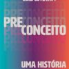 «Preconceito: uma história» Leandro Karnal, Luiz Estevam de Oliveira Fernandes