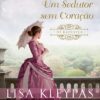 «Um sedutor sem coração» Lisa Kleypas