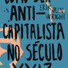 «Como ser Anticapitalista no Século XXI?» Erik Olin Wright