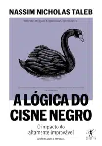 «A lógica do Cisne Negro» Nassim Nicholas Taleb